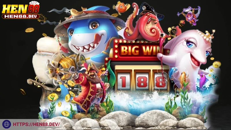 Tìm hiểu khái niệm bắn cá Hen88 là gì